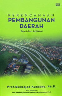 Perencanaan Pembangunan Daerah : Teori dan Aplikasi