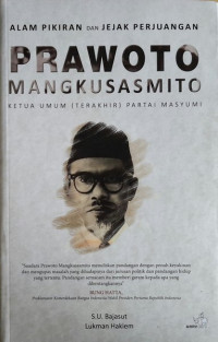 Prawoto Mangkusasmito - Ketua Umum (Terakhir) Partai Masyumi