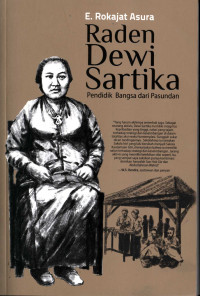 Raden Dewi Sartika: Pendidik Bangsa Dari Pasundan