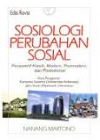 Sosiologi Perubahan Sosial Perspektif Klasik, Modern, Posmodern, dan Poskolonial