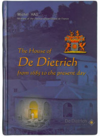 The House of Dietrich: from 1685 to the Present Day