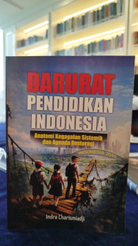 Image of Darurat Pendidikan Indonesia: Anatomi Kegagalan Sistemik dan Agenda Restorasi