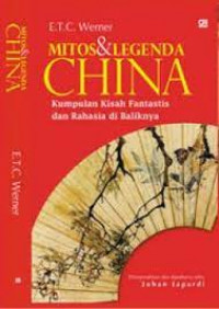 Mitos dan legenda China: kumpulan kisah fantastis dan rahasia di baliknya