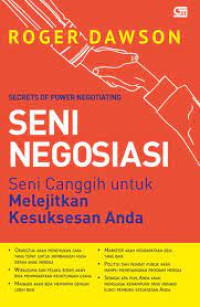 Seni Negosiasi (Secrets of Power Negotiating): Seni Canggih untuk Melejitkan Kesuksesan Anda