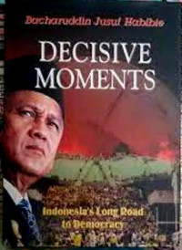 Decisive Moments: Indonesia's Long road to Democracy