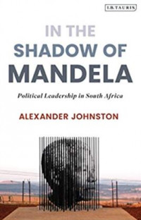In The Shadow of Mandela: Political Leadership in South Africa