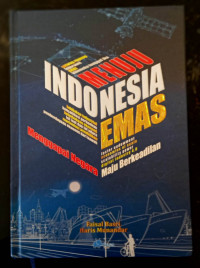 Menuju Indonesia Emas:Menggapai Negara  Maju Berkeadilan