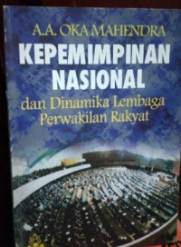 Kepemimpinan Nasional  & Dinamika Lembarga Perwakilan Rakyat
