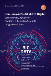 Komunikasi Politik Di Era Digital: Dari Big Data, Influencer Relations & Kekuatan Selebriti, Hingga Politik Tawa