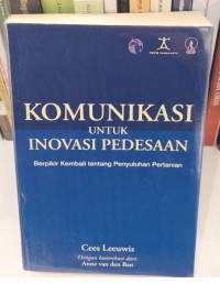 Komunikasi Untuk Inovasi Pedesaan : Berpikir Kembali Tentang Penyuluhan Pertanian