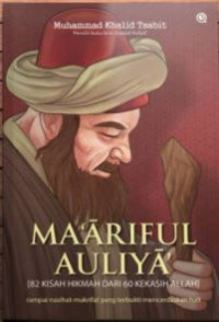 Ma'ariful Auliya: 82 Kisah Hikmah dari 60 Kekasih Allah