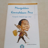 Menegakkan Kemerdekaan Pers: Kumpulan Makalah 1999-2007