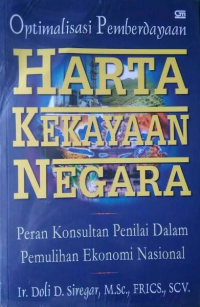 Optimalisasi Pemberdayaan Harta Kekayaan Negara: Peran Konsultan Penilai dalam Pemulihan Ekonomi Nasional