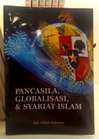 Pancasila, Globalisasi, & Syariat Islam
