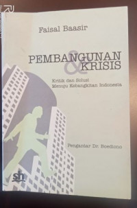 Pembangunan & Krisis: Kritik & Solusi Menuju Kebangkitan Indonesia
