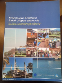 Pengelolaan Remitansi Buruh Migran Indonesia: Studi Alokasi Pemanfaatan Remitansi Dan Dampaknya Dalam 
Kehidupan Masyarakat Di Pulau Lombok NTB