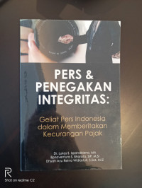 Pers & Penegakan Integritas: Geliat Pers Indonesia Dalam Memberitakan Kecurangan Pajak
