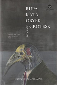 Rupa, Kata, Obyek, dan yang Grotesk: Esai-esai Seni Rupa dan Filsafat Seni (1961-2021)
