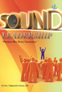 Sound Leadership: Paradigma Baru Nuansa Kepemimpinan