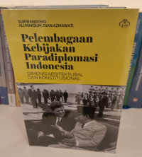 Pelembagaan Kebijakan Paradiplomasi Indonesia : Dimensi Arsitektural dan Konstitusional