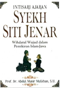 Intisari Ajaran Syekh Siti Jenar : Wihdatul Wujud Dalam Pemikiran  Islam-Jawa