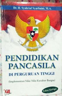 Pendidikan pancasila di perguruan tinggi : (implementasi nilai-nilai karakter bangsa) Edisi Ketiga